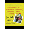 Alexander and the Wonderful, Marvelous, Excellent, Terrific Ninety Days: An Almost Completely Honest Account of What Happened to Our Family When Our y - Paperback
