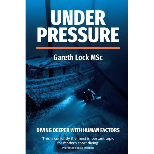 Under Pressure: Diving Deeper with Human Factors - Paperback