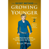 The Secret Method for Growing Younger, Volume 2: 7 Mind Body Spirit Self-Help Practices to Reverse Memory Loss and Have More Joy! Joy! Joy! - Paperback