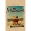 Mettlework: A Mining Daughter on Making Home - Paperback