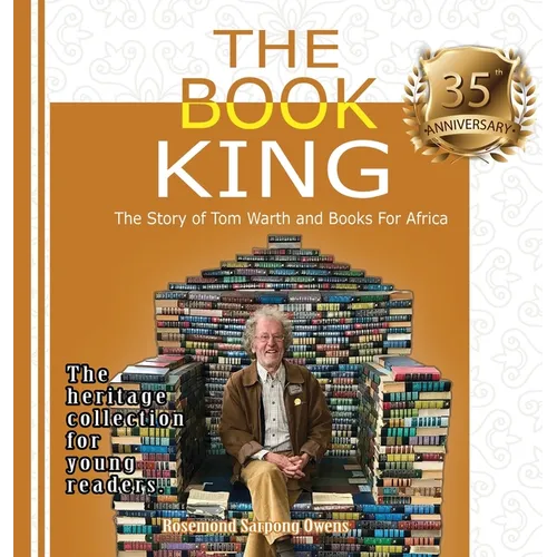 The Book King: The Story of Tom Warth and Books For Africa - Hardcover