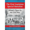 The First Louisiana Special Battalion: Wheat's Tigers in the Civil War - Paperback