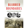 Blurred Boundaries: A Martial Arts Legacy and the Shaping of Taiwan - Hardcover