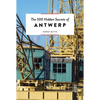 The 500 Hidden Secrets of Antwerp - Paperback