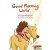 Good Morning World: A boy and his dog welcome the day - Paperback