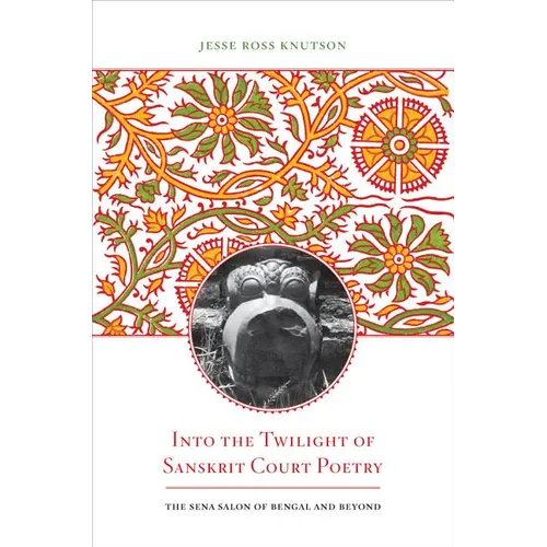 Into the Twilight of Sanskrit Court Poetry - Hardcover