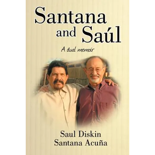 Santana and Saul: A Dual Memoir - Paperback