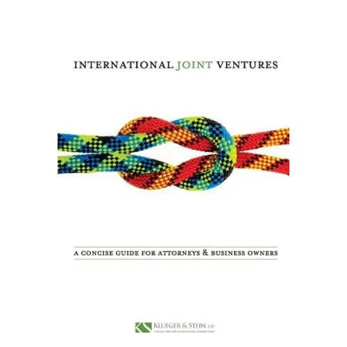 International Joint Ventures: A Concise Guide for Attorneys and Business Owners - Paperback