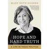Hope and Hard Truth: A Life in Texas Politics - Hardcover