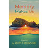 Memory Makes Us: Poems - Paperback