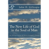The New Life of God in the Soul of Man: An Interpretation of Henry Scougal's Classic - Paperback