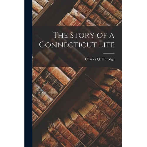 The Story of a Connecticut Life - Paperback