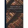 The Story of a Connecticut Life - Paperback