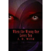 When the Wrong One Loves You - Paperback