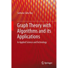Graph Theory with Algorithms and Its Applications: In Applied Science and Technology - Hardcover