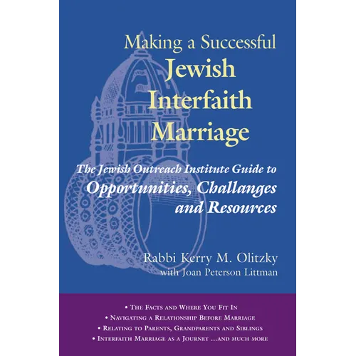Making a Successful Jewish Interfaith Marriage: The Jewish Outreach Institute Guide to Opportunities, Challenges and Resources - Paperback