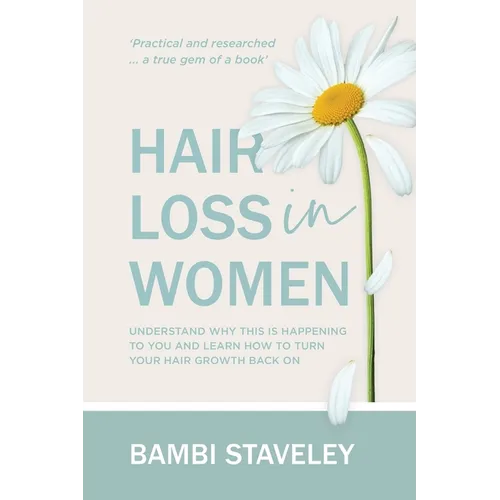 Hair Loss in Women: Understand why this is happening to you and learn how to turn your hair grown back on. - Paperback
