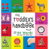 The Toddler's Handbook: Numbers, Colors, Shapes, Sizes, ABC Animals, Opposites, and Sounds, with over 100 Words that every Kid should Know (En - Hardcover