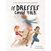 If Dresses Could Talk - Paperback