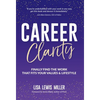 Career Clarity: Finally Find the Work That Fits Your Values and Your Lifestyle - Hardcover