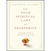 The Four Spiritual Laws of Prosperity: A Simple Guide to Unlimited Abundance - Hardcover