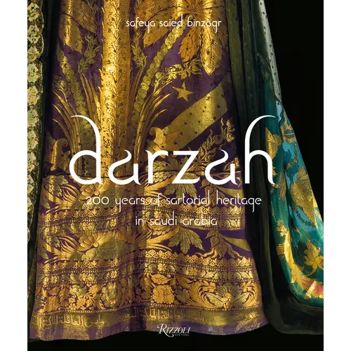Darzah: 200 Years of Sartorial Heritage in Saudi Arabia - Hardcover