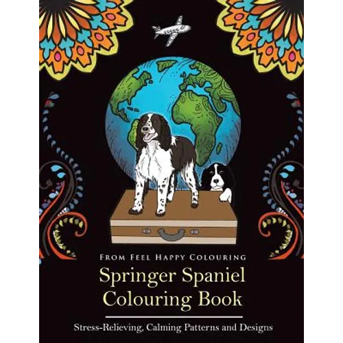 Springer Spaniel Colouring Book: Fun Springer Spaniel Colouring Book for Adults and Kids 10+ - Paperback