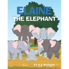 Elaine The Elephant: A cute children's book about an elephant family for boys and girls ages 1-3 3-6 7-8 to never give up keep trying - Paperback
