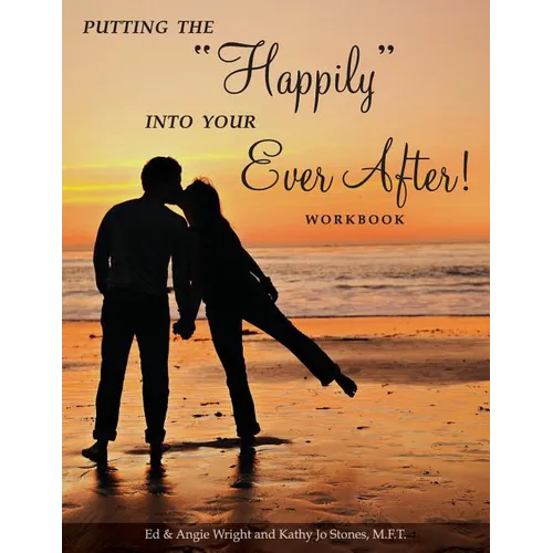 Putting the "Happily" Into Your Ever After!: Workbook - Paperback