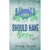 Should Have Been: A Small Town Second Chance Romance - Paperback