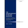 The Psychotheology of Sin and Salvation: An Analysis of the Meaning of the Death of Christ in Light of the Psychoanalytical Reading of Paul - Paperback