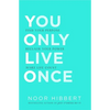 You Only Live Once: Find Your Purpose. Make Life Count - Paperback