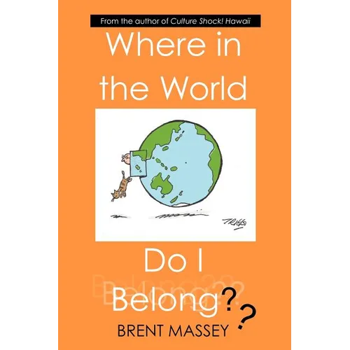 Where in the World Do I Belong: Which Country's Culture Type Fits Your Myers-Briggs (Mbti) Personality Type? - Paperback