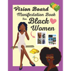Vision Board Manifestation Book for Black Women: Attract Love, Money, Family & Vacations with this Inspiring DIY Clip Art Book of Images, Graphics and - Paperback
