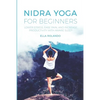 Nidra Yoga for beginners: Lower stress, ease pain, and increase productivity with aware sleep - Paperback