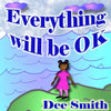 Everything will Be OK: A Rhyming Picture Book for kids which encourages children to stay strong, have courage and never give up in times of a - Paperback