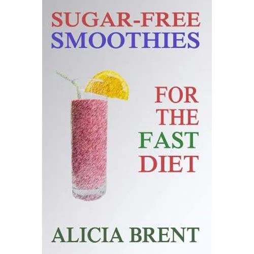 Sugar-Free Smoothies For The Fast Diet - Paperback