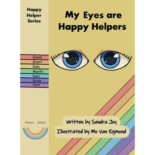 My Eyes are Happy Helpers - Hardcover