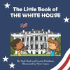 The Little Book of the White House: Introduction for children to the White House, President of the United States, Government, Washington D.C., History - Paperback