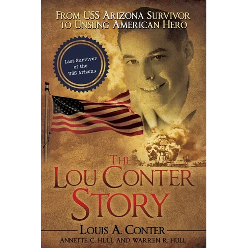 The Lou Conter Story: From USS Arizona Survivor to Unsung American Hero - Paperback