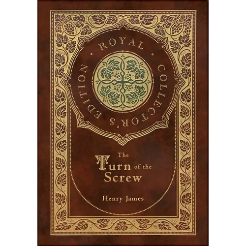 The Turn of the Screw (Royal Collector's Edition) (Case Laminate Hardcover with Jacket) - Hardcover