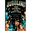 Juggling - From Antiquity to the Middle Ages: The forgotten history of throwing and catching - Paperback