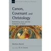 Canon, Covenant and Christology: Rethinking Jesus and the Scriptures of Israel Volume 51 - Paperback