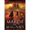 The March of Magnus: Book Two of the Spark City Cycle - Hardcover