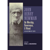 Newman on Worship, Reverence, and Ritual: A Selection of Texts - Hardcover
