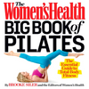 The Women's Health Big Book of Pilates: The Essential Guide to Total Body Fitness - Paperback