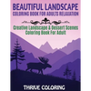 Beautiful Landscape Coloring Book For Adults Relaxation: Creative Landscape & Dessert Scenes Coloring Book For Adult - Paperback