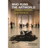 Who Runs the Artworld: Money, Power and Ethics - Paperback