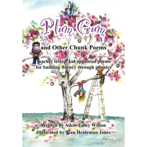Plum Gum and Other Chunk Poems: Teacher tested kid approved poems for building fluency through phonics - Hardcover