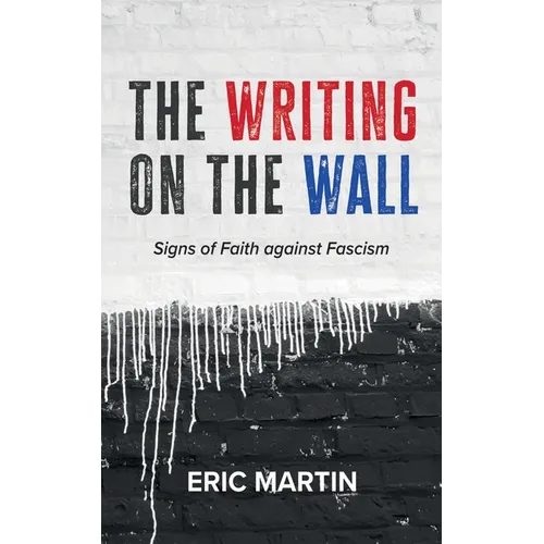 The Writing on the Wall: Signs of Faith Against Fascism - Paperback